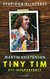 Omslagsbild för Tiny Tim: ett idolporträtt