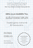 Cover for Den lilla guiden till självdisciplin: Få saker gjorda, nå dina mål och förändra ditt liv