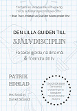 Cover for Den lilla guiden till sj?lvdisciplin: F? saker gjorda, n? dina m?l och f?r?ndra ditt liv