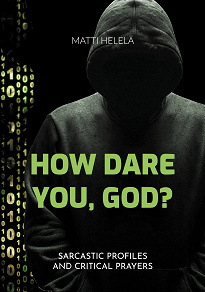 Omslagsbild för How Dare You, God?: Sarcastic Profiles and Critical Prayers
