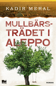 Omslagsbild för Mullbärsträdet i Aleppo