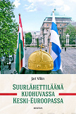 Cover for Suurlähettiläänä kuohuvassa Keski-Euroopassa