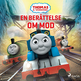 Omslagsbild för Thomas och vännerna - En berättelse om mod