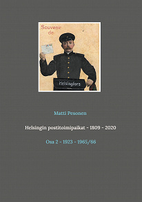 Cover for Helsingin postitoimipaikat - 1809 - 2020: Osa 2 - 1923 - 1965/66