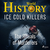 Omslagsbild för Ice Cold Killers - The Rituals of Murderers