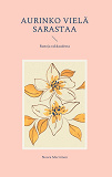 Cover for Aurinko vielä sarastaa: Runoja rakkaudesta
