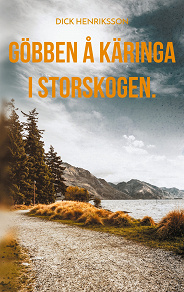 Omslagsbild för Göbben å Käringa i Storskogen.: Kåserier.