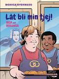 Cover for Moa och Miranda - Låt bli min tjej! (lättläst)