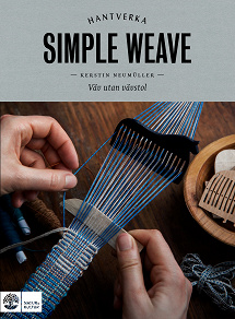 Omslagsbild för Simple weave : Väv utan vävstol