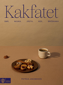 Omslagsbild för Kakfatet : små, mjuka, jästa, kex, brödkakor