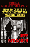 Omslagsbild för Ninja Photography: How to create an 'attack system' for making images