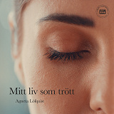 Cover for Mitt liv som trött - en sann berättelse