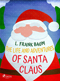 Omslagsbild för The Life and Adventures of Santa Claus