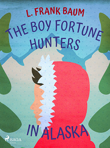 Omslagsbild för The Boy Fortune Hunters in Alaska