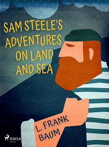 Omslagsbild för Sam Steele's Adventures on Land and Sea