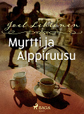 Cover for Myrtti ja alppiruusu