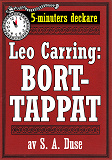 Omslagsbild för Leo Carring: Borttappat. Detektivhistoria. 5-minuters deckare. Text från 1931 kompletterad med fakta och ordlista