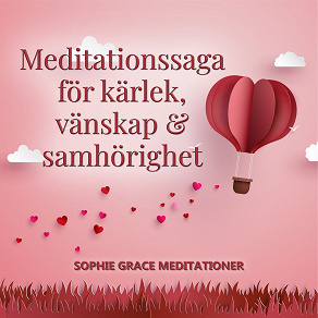 Omslagsbild för Meditationssaga för kärlek, vänskap och samhörighet