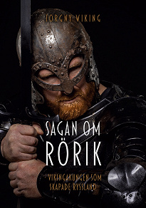 Omslagsbild för Sagan om Rörik: Vikingakungen som skapade Ryssland