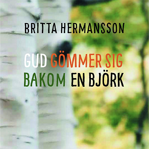 Omslagsbild för Gud gömmer sig bakom en björk