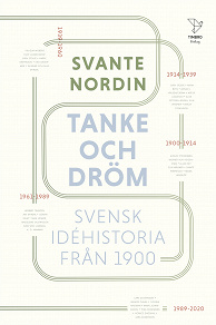 Cover for Tanke och dröm. Svensk idéhistoria från 1900.