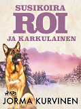 Cover for Susikoira Roi ja karkulainen