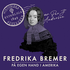 Cover for Fredrika Bremer: På egen hand i Amerika