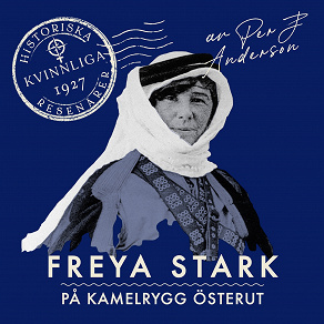Cover for Freya Stark: På kamelrygg österut