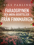 Cover for Faraogrynen och andra berättelser från Finnmarken
