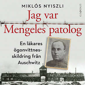 Omslagsbild för Jag var Mengeles patolog: En läkares ögonvittnesskildring från Auschwitz 