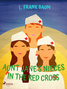 Omslagsbild för Aunt Jane's Nieces in The Red Cross