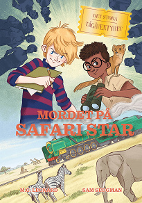 Cover for Det stora tågäventyret - Mordet på Safari Star