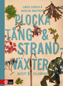 Cover for Plocka tång & strandväxter : Recept och tillagning