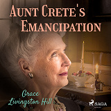Cover for Aunt Crete's Emancipation