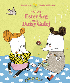 Omslagsbild för Här är Ester Arg och Daisy Galej