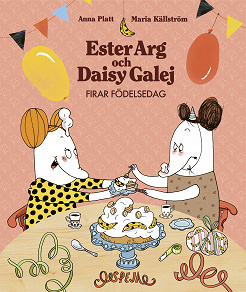 Cover for Ester Arg och Daisy Galej firar födelsedag