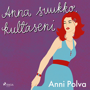 Cover for Anna suukko, kultaseni