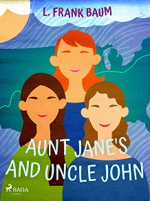Omslagsbild för Aunt Jane's Nieces and Uncle John