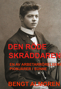 Omslagsbild för Den röde skräddaren: En av arbetarrörelsens pionjärer i Sunner