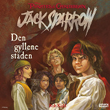 Cover for Jack Sparrow 7 - Den gyllene staden