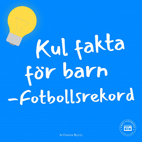 Cover for Kul fakta för barn: Fotbollsrekord