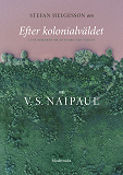 Cover for Om Efter kolonialväldet av V. S. Naipaul
