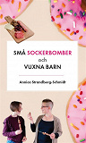 Cover for Små Sockerbomber och Vuxna Barn