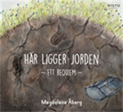 Omslagsbild för Här ligger jorden - ett requiem