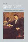 Omslagsbild för Idealisten, pengarna och marknaden: Den materiella sidan av Viktor Rydbergs författarskap