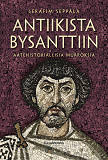 Cover for Antiikista Bysanttiin