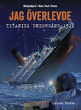 Cover for Jag överlevde Titanics undergång 1912