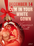 Omslagsbild för December 14: Cum in Your White Gown – An Erotic Christmas Calendar
