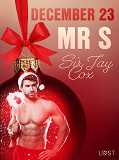 Omslagsbild för December 23: Mr S – An Erotic Christmas Calendar