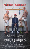 Cover for Ser du inte vad jag säger? : Om gester, minspel, tonfall och andra sätt att prata utan ord